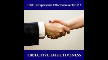 DBT Interpersonal Effectiveness Skill 03 "Objective Effectiveness" (BPDToronto com)