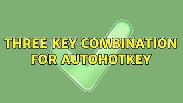 Three Key combination for AutoHotkey