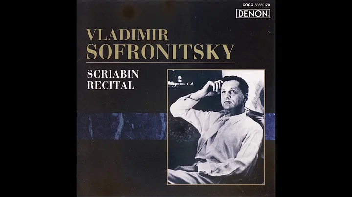 Vladimir Sofronitsky - Scriabin Recital (2003) [FU...