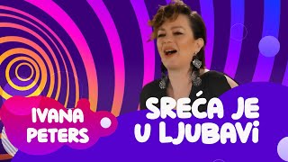 Video thumbnail of "Ivana Peters - Sreća je u ljubavi  (OFFICIAL VIDEO) ZVEZDE PEVAJU ČAROLIJU"