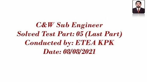 C&W Sub Engineer Civil ETEA Sloved Test Part:05 (8/8/2021)