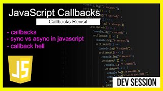 JavaScript Callback, sync vs async programming in JavaScript, callback hell Revision Dev Session
