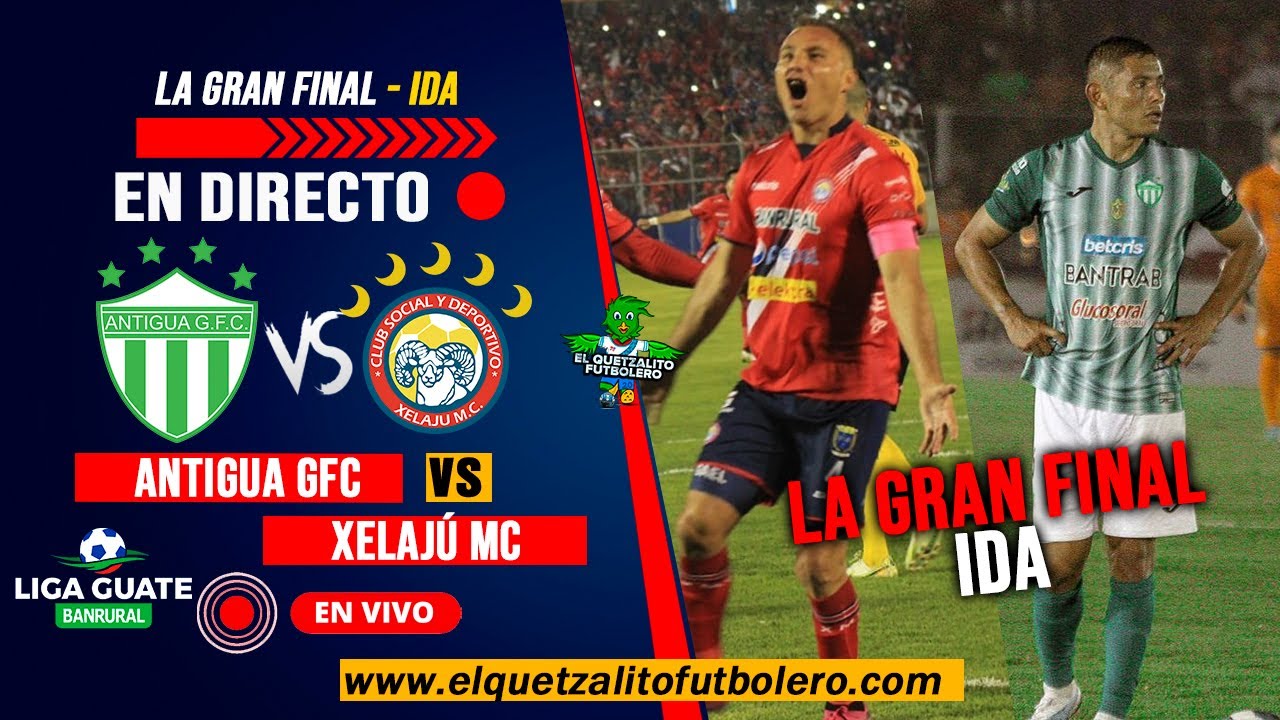 Antigua GFC vs Xelajú MC ¿Dónde ver en vivo? La Gran Final IDA Clausura ...
