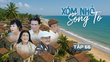 [WEB DRAMA] Xóm Nhỏ Sóng To - Tập 66 | Phim Tình Cảm Gia Đình Hài Hước Hay Nhất 2025