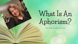 What Is An Aphorism And How Is It Used? | Two Minute Writing Tips