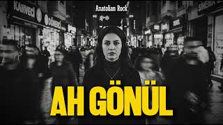 Ah Gönül - Anatolian Rock