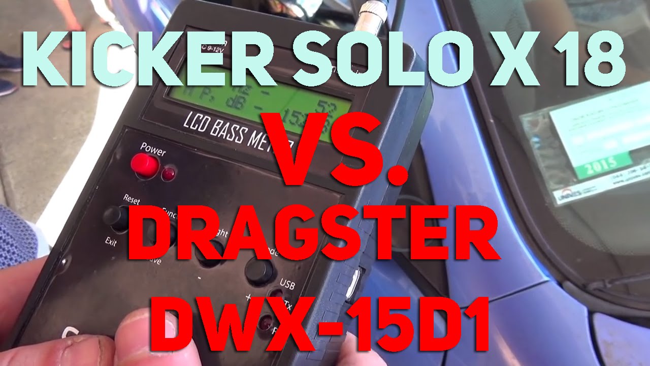 Kicker Solo X 18 vs. Dragster DWX-15d1 Заруба
