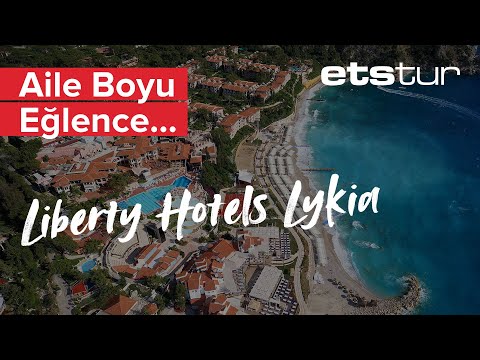 Ailece tatil yapmak için ideal bir yer: Liberty Hotels Lykia!