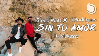 Steed Watt x Ji Rodrigues Ft. Makassy - Sin Tu Amor (Official Music Video)