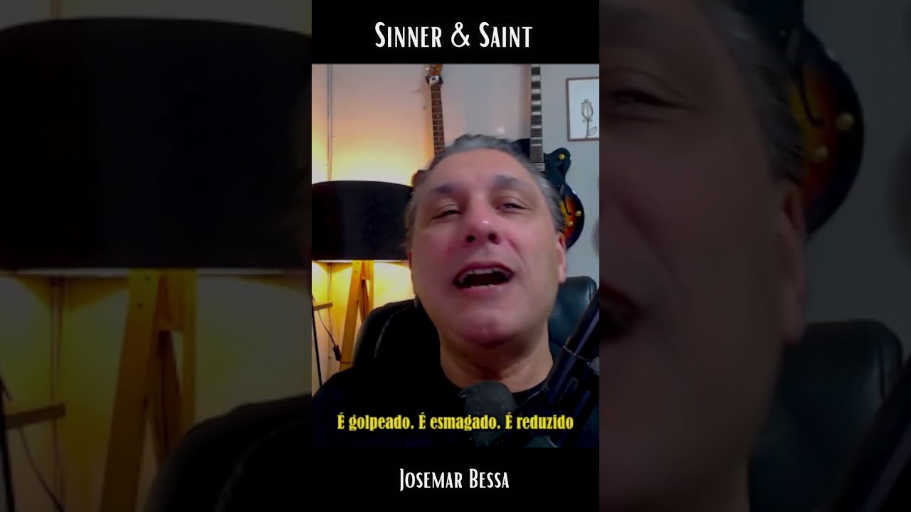 O que realmente somos? | Sinner & Saint - Josemar Bessa #reflexão #vida #fe