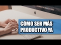 5 Trucos Para Ser MÁS PRODUCTIVO Que Funcionan Y Que Puedes Usar Ya