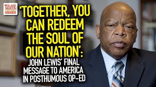 Opinion  John Lewis: Together, You Can Redeem the Soul of Our Nation - The  New York Times