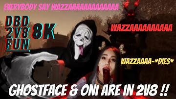 Ghostface & Oni 8K - Teabags & Selfie in 2v8 - Dead By Daylight 2v8 Fun