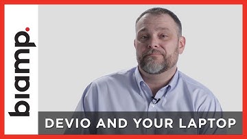 Biamp Devio: Working with Your Laptop