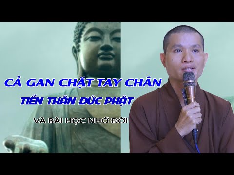 Cả gan CHẶT tay chân tiền thân ĐỨC PHẬT và bài học NHỚ ĐỜI ! | Thầy Tâm Khiết