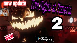 Five Nights at Pizzeria 2 - New update games - Gameplay - New games for Android