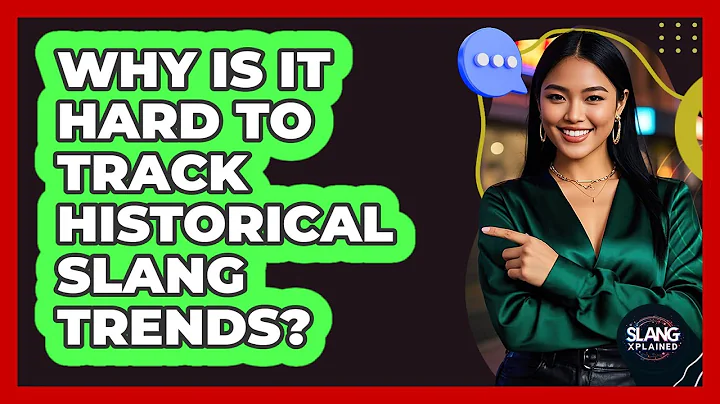 Why Is It Hard To Track Historical Slang Trends? - SlangXplained