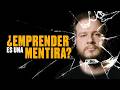 ¿EMPRENDER ES UNA MENTIRA? - DIEGO RUZZARÍN