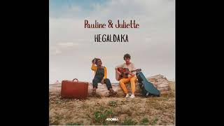 Video thumbnail of "Pauline & Juliette - Hegaldaka"