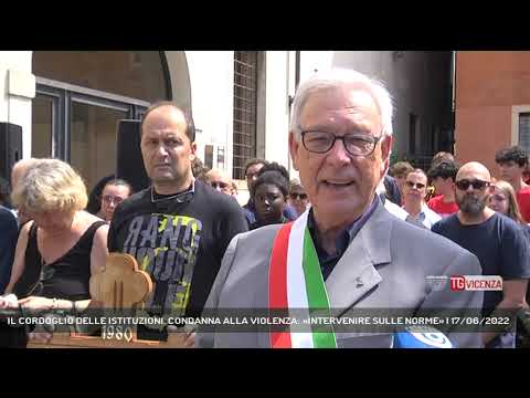 IL CORDOGLIO DELLE ISTITUZIONI. CONDANNA ALLA VIOLENZA: «INTERVENIRE SULLE NORME» | 17/06/2022
