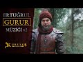 Ertuğrul Bey "GURUR" Müziği v2 {YENİ}