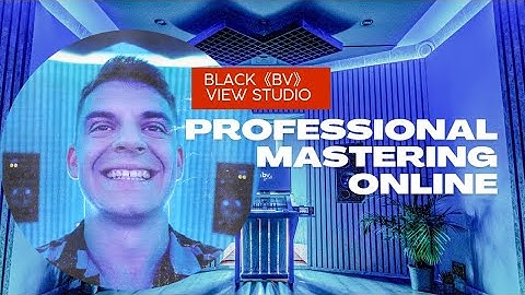 Mastering Online | Black View《BV》Studio @ Work 4K Video.