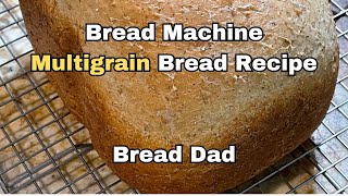 Bread Machine Multigrain Bread - Crunchy & No Oven Required