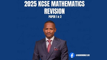 2025 KCSE MATHEMATICS PAPER 1 & PAPER 2