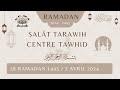 Salt tarawih  28 ramadan  centre tawhid