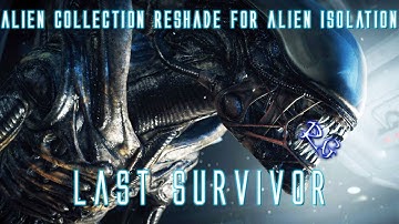 Alien Isolation: Last Survivor With Alien Collection Reshade Mod