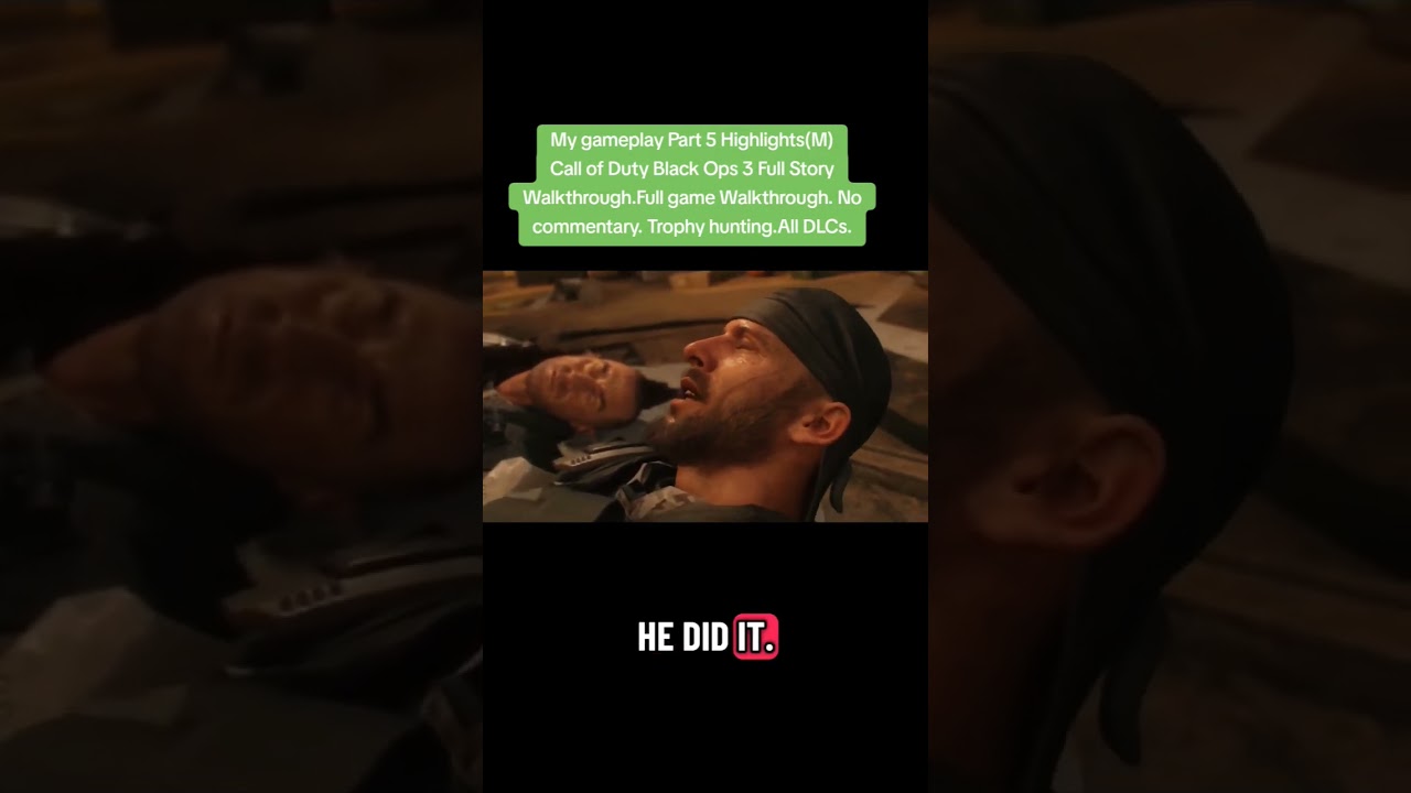 Call of Duty Black Ops 3 Part 5 Highlights(M).Full Story and game.No commentary. Trophy hunting.