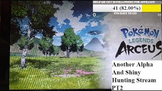 Another Alpha and Shiny Hunting Stream PT2