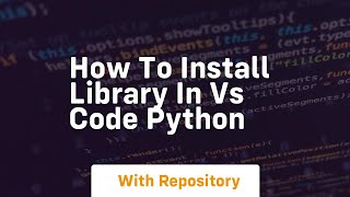 how to install library in vs code python