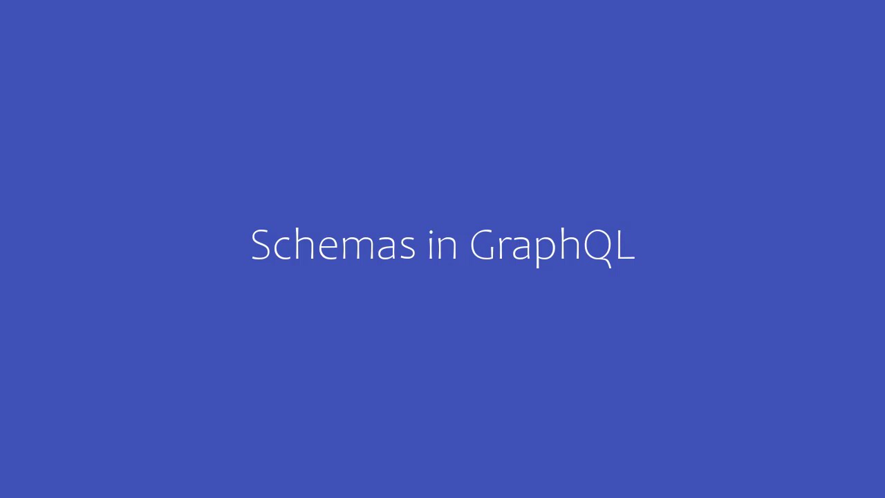 6  Schemas in GraphQL