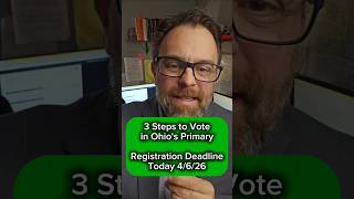 3 Steps to Vote in Ohio's May 5th Primary (Registration Deadline Today)