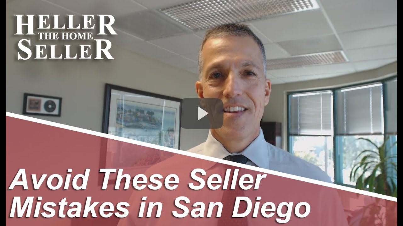 San Diego Real Estate Agent: Avoid these seller mistakes in San Diego