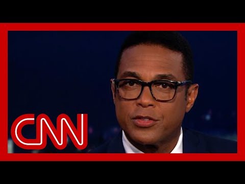 Don Lemon: No obstruction, no collusion? Not true.