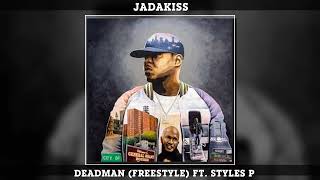 Jadakiss - Deadman (Freestyle) ft. Styles P
