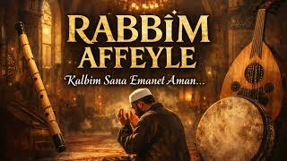 İlahi̇ - Rabbi̇m Affeyle Kalbim Sana Emanet