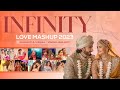 Infinity love mashup 2023  visual galaxy  arijit singh  wedding love mashup  romantic love song