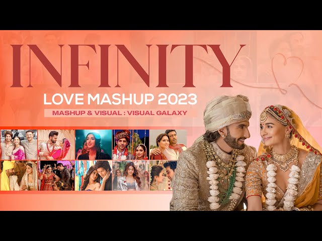 Infinity Love Mashup 2023 | Visual Galaxy | Arijit Singh | Wedding Love Mashup | Romantic Love Song class=