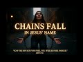 Chains Fall in Jesus’ Name 🙌 | Worship & Deliverance Song for Total Freedom