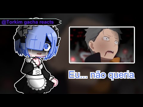 Re zero reagindo a quanta dor o subaru ja sentiu |  @Barusuzin   | Gacha react