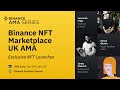 Binance UK NFT Marketplace Launch - AMA