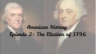 Episode 2: The Election of 1796
