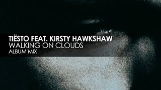 Tiësto featuring Kirsty Hawkshaw - Walking On Clouds