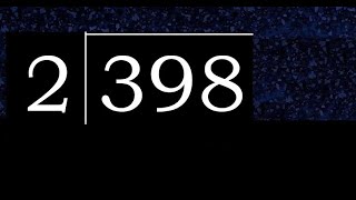 398/2 398 divided by 2 398÷2 398 2 quotient remainder, how to divide, exact 1-digit
