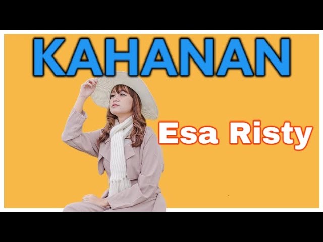 ESA RISTY - KAHANAN (Lirik Lagu) - Jerit tangis atiku | Nama Channel 🎵 class=