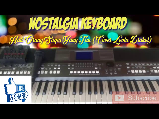 Nostalgia Keyboard - Hati Orang Siapa Yang Tau Cover Leola Drakel (Top Electone) class=