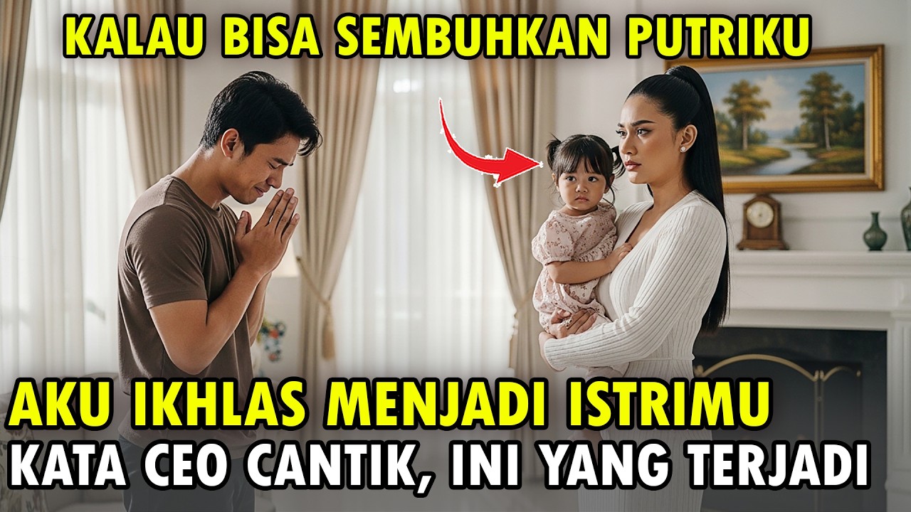 CEO Cantik Menangis!! Tantang Pria Miskin, Kalau Bisa Sembuhkan Putriku, Aku Jadi Milikmu